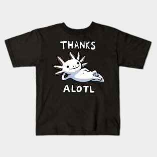 Thanks a lot Axolotl (Back Print) Kids T-Shirt